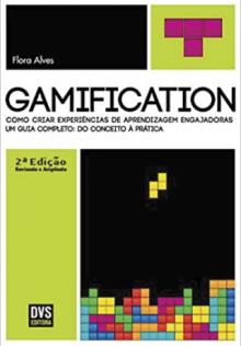 Gamification – 2ª edição revisada e ampliada: Como Criar Experiências De Aprendizagem Engajadoras